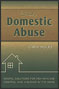 The Heart of Domestic Abuse: Gospel Solutions for Men Who Use Control and Violence in the Home